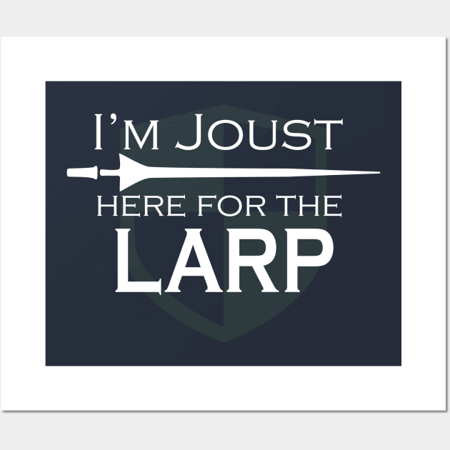 I'm Joust Here For The Larp Wall Art by LovableDuck